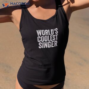 world s coolest singer occupation funny office shirt tank top 2