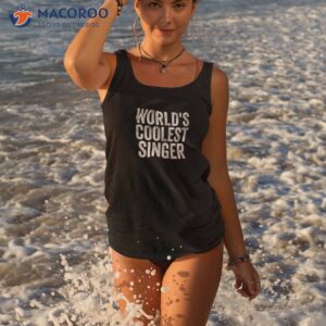 world s coolest singer occupation funny office shirt tank top 3