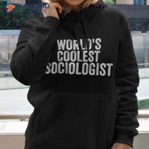 World’s Coolest Sociologist Occupation Funny Office Shirt