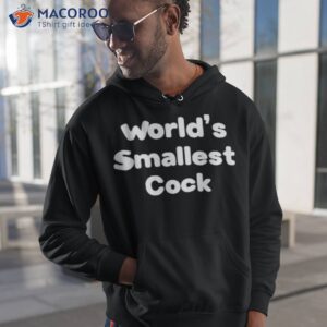 world smallest cock shirt hoodie 1