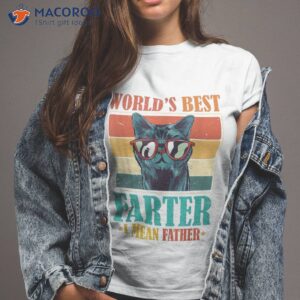 worlds best farter i mean father cat dad ever shirt tshirt 2 1