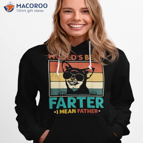 Worlds Best Farter I Mean Father Dad Ever Cool Dog Shirt