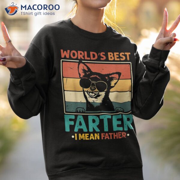 Worlds Best Farter I Mean Father Dad Ever Cool Dog Shirt