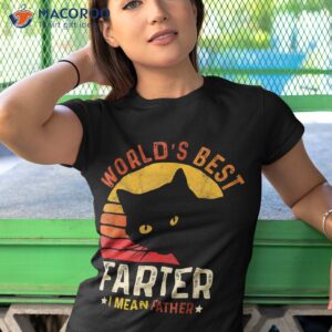 worlds best farter i mean father shirt cat dad ever tshirt 1