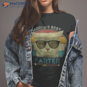worlds best farter i mean father t shirt cat dad ever tshirt 2 1