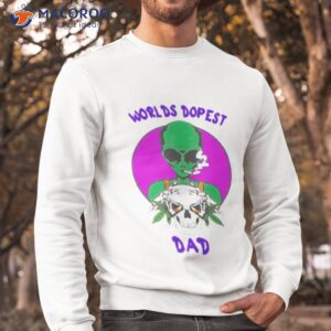 worlds dopest dad weed alien shirt sweatshirt