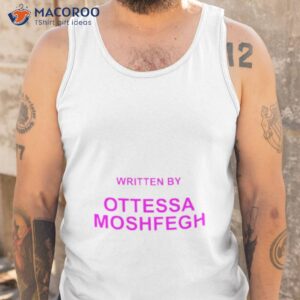 written by ottessa moshfegh shirt tank top