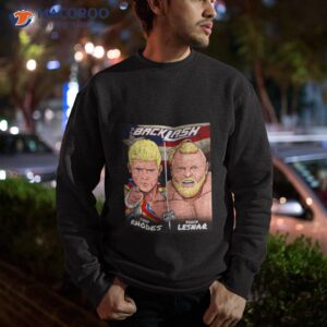 wwe backlash cody rhodes battles the beast brock lesnar in san juan puerto rico t shirt sweatshirt