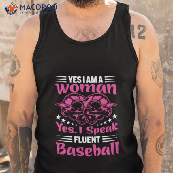 Yes I Am A Woman Yes I Speak Fluent Baseball Helmeshirt