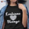 Yminsugas Lesbians Love Yoongi Shirt