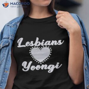 yminsugas lesbians love yoongi shirt tshirt