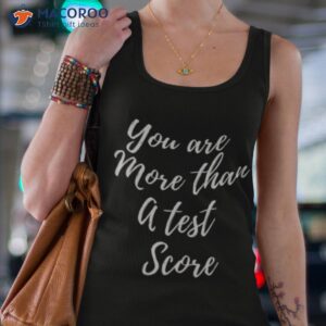 you are more than a test score shirt tank top 4