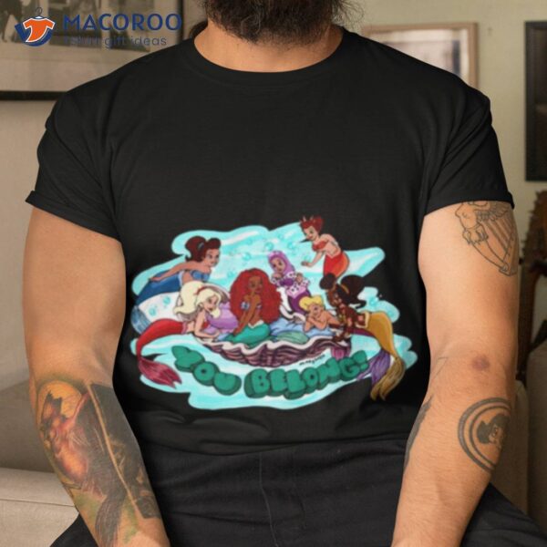 You Belong Little Mermaid 2023 Movie Shirt