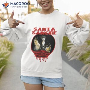 you cant atone for your sins santa sangre shirt sweatshirt