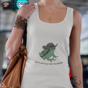 you just yeed your last haw partner shirt tank top 4