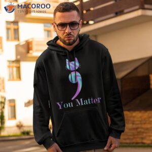 you matter semicolon cat suicide preventions awareness pet shirt hoodie 2