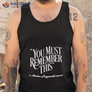 you must remember this a karina longworth podcast shirt tank top