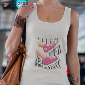 you never know unless you walk in my shoes black pink shirt tank top 4