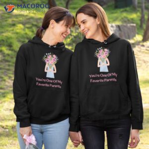 you re one of my favorite parents mother s day 2023 t shirt hoodie 1