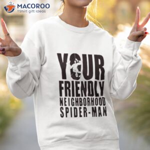 your friendly neighborhood spider man shirt sweatshirt 2