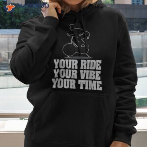 your ride vibe time bicycle gym spinning shirt hoodie