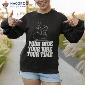 your ride vibe time bicycle gym spinning shirt sweatshirt