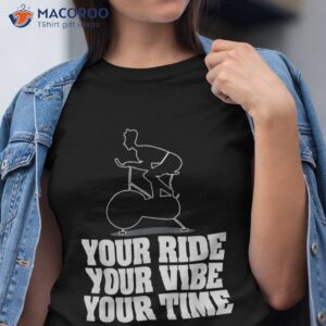 your ride vibe time bicycle gym spinning shirt tshirt