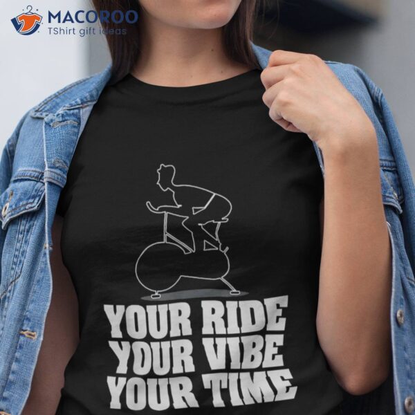 Your Ride Vibe Time Bicycle Gym Spinning Shirt