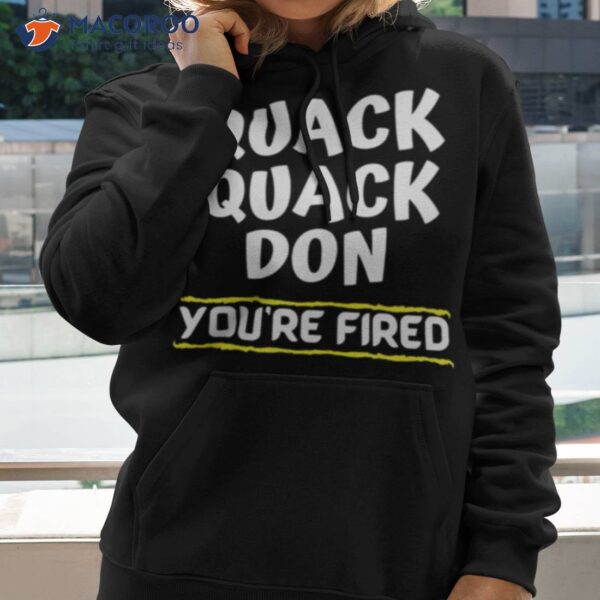 You’re Fired Donald Chump Shirt