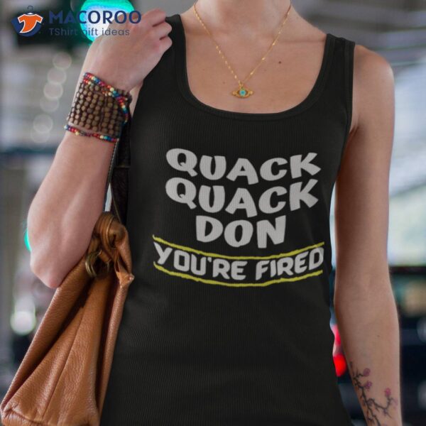 You’re Fired Donald Chump Shirt