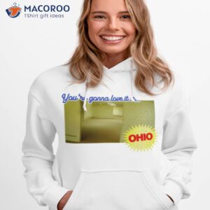 youre gonna love it in ohio t shirt hoodie 1