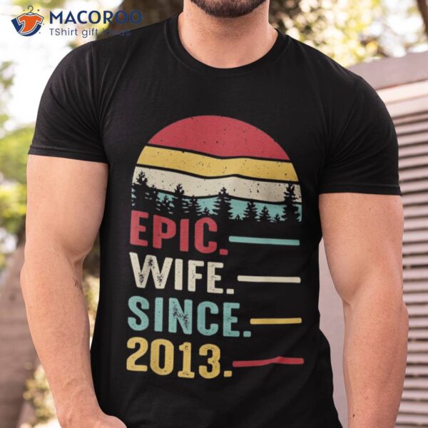 10th Wedding Anniversary For Her Epic Wife Since 2013 Shirt