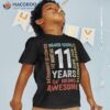 11 Years 132 Months Of Being Awesome 11th Birthday Gift Shirt