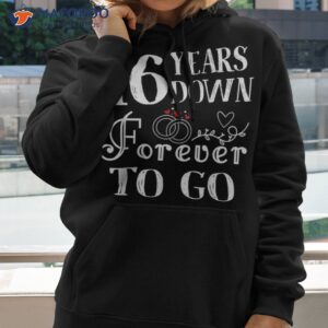 16 years down forever to go couple 16th wedding anniversary shirt hoodie 2