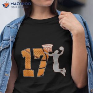 17 year old 17th basketball dunk birthday party theme boys shirt tshirt