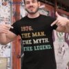 1976 The Man The Myth The Legend T-Shirt