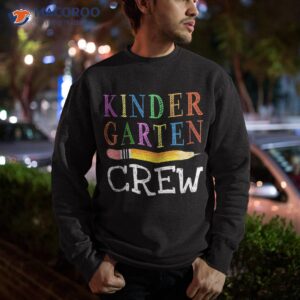 1st day of kindergarten kinder crew back to school teacher shirt sweatshirt