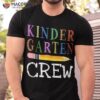 1st Day Of Kindergarten Kinder Crew Back To School Teacher Shirt