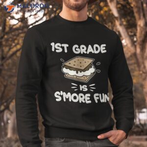 1st grade is s more fun back to school teacher kids gift shirt sweatshirt