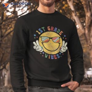 1st grade vibes happy face smile gift back to school shirt sweatshirt