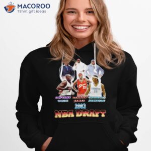 2003 draft basketball players legend shirt hoodie 1