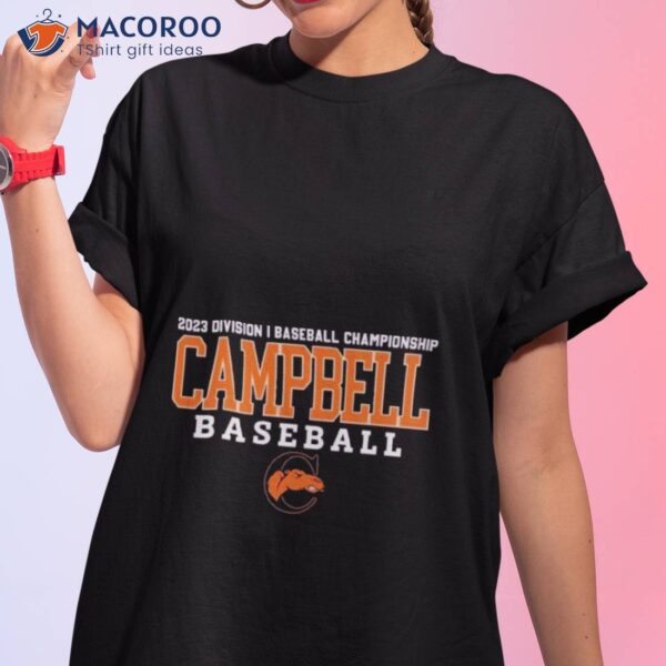 2023 Division I Champions Baseball Campbell Fighting Baseball Shirt