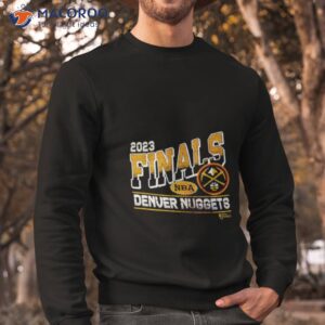 2023 finals nba denver nuggets shirt sweatshirt