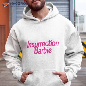 2023 insurrection barbie shirt hoodie