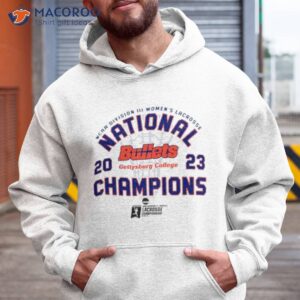 2023 ncaa division iii womens lacrosse national bullets gettysburg college champions shirt hoodie