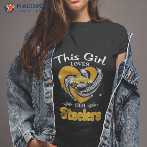 2023 Pittsburgh Steelers This Girl Loves Her Steelers Heart Diamond Shirt