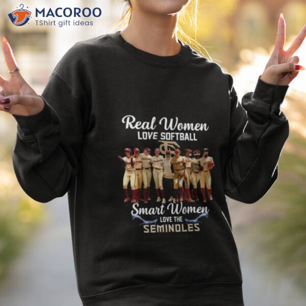 2023 Real Women Love Softball Smart Women Love The Seminoles Shirt