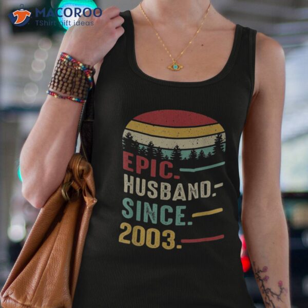 20th Wedding Anniversary For Him Epic Husband Since 2003 Shirt