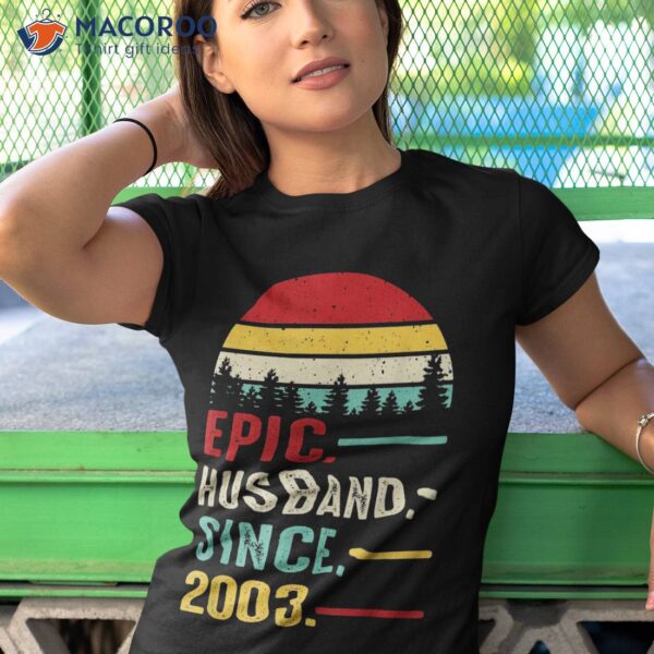 20th Wedding Anniversary For Him Epic Husband Since 2003 Shirt