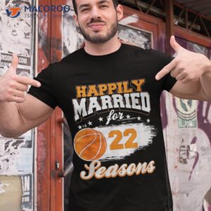 22 Year Wedding Anniversary Funny Basketball Married Couple Shirt
